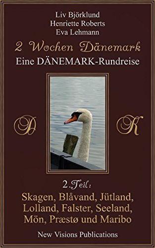 Eine DÄNEMARK-Rundreise 2.Teil: Skagen, Blåvand, Jütland, Lolland, Falster, Seeland, Mön, Præstø und Maribo (2 Wochen Dänemark) Eine DÄNEMARK-Rundreise 2.Teil: Skagen, Blåvand, Jütland, Lolland, Falster, Seeland, Mön, Præstø und Maribo (2 Wochen Dänemark)